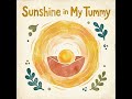 Sunshine in My Tummy ☀️ Calm Song for Kids | Happiness, Joy & Positive Feelings