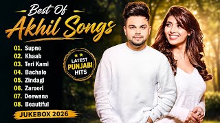 Best Of Akhil Songs | Top Punjabi Hits 2026 | Khaab, Teri Kami, Bachalo, Zindagi | Jukebox 2026