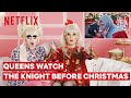 Drag Queens Trixie Mattel and Katya React to The Knight Before Christmas | I Like to Watch | Netflix