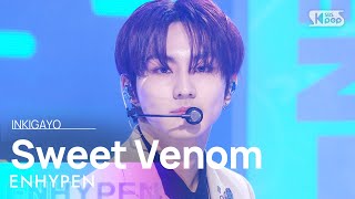 ENHYPEN(엔하이픈) - Sweet Venom @인기가요 inkigayo 20231119