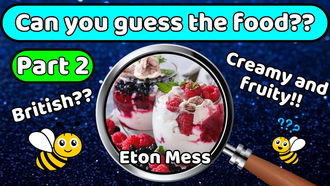 Guess The Food Challenge Episode 2 Can You Identify These 25 Global Delicacies By Guess