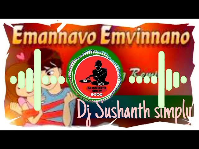 Emannavo Emvinnano DJ SONG MIX BY DJ SUSHANTH SMILEY FROM Kunoor please subscribe like and comment class=