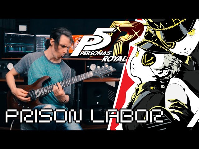 Persona 5 Royal - Prison Labor - Guitar Cover class=