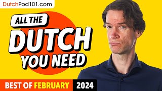 Your Monthly Dose of Dutch - Best of February 2024
