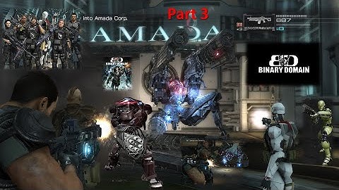 Binary Domain Part 3...