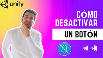 CÓMO DESACTIVAR UN BOTÓN EN UNITY Y CAMBIAR SU COLOR | TUTORIAL EN ESPAÑOL