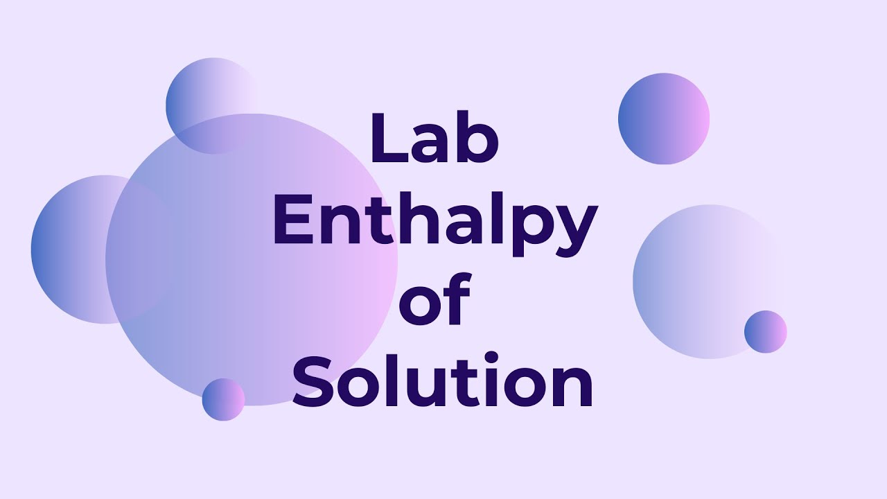 Lab Enthalpy of Solution - YouTube