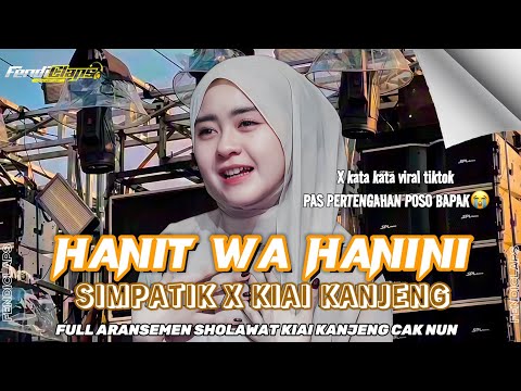 DJ HANIT WA HANINI X KATA KATA PERTENGAAN POSO BAPAK SIMPATIK X KIAI KANJENG FULL ARANSEMEN SHOLAWAT