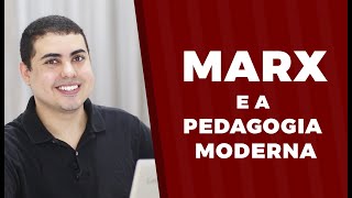 Entenda melhor sobre MARX E A PEDAGOGIA MODERNA