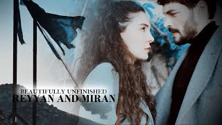Reyyan & Miran||Beautifully Unfinished [1k subs]