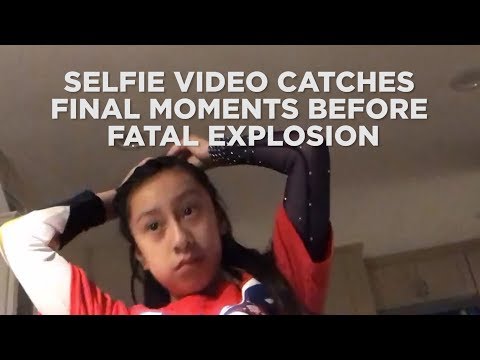 Family shares selfie video of daughter's final moments before gas explosion
