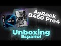 AsRock B460 Pro4 Unboxing (Español)