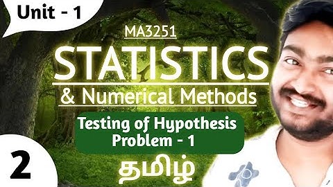 Testing of Hypothesis Problem 1 MA3251 Statistics and Numerical Methods in Tamil Engineering Sem 2