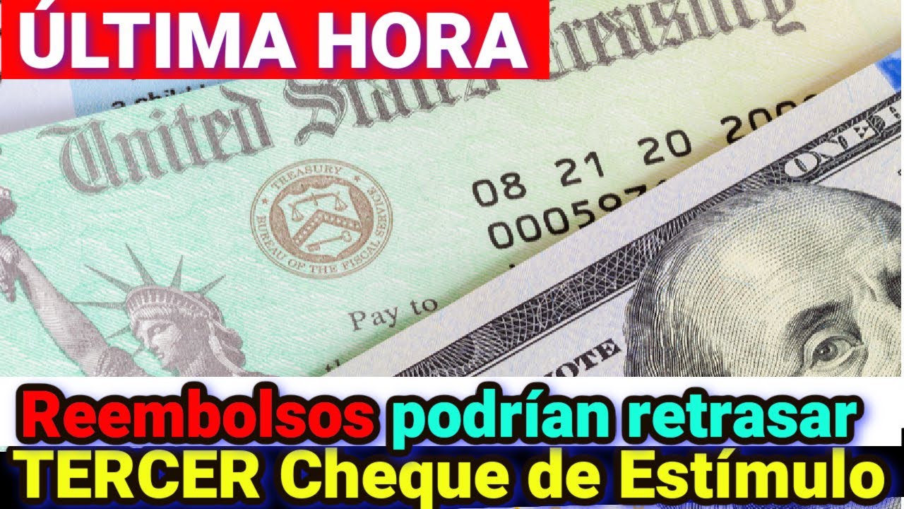 Los REEMBOLSOS de TAXES 2020 PODRÍA RETRASAR el envío del TERCER Cheque de Estímulo | Howard Melgar