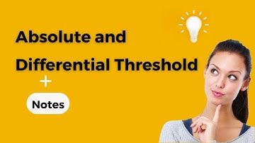 Absolute and Differential Threshold - Cognitive Psychology |  NET/JRF |  UPSC | IGNOU | CUET UG/PG