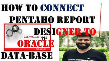 HOW TO CONNECT PENTAHO REPORT DESIGNER TO ORACLE DATABASE | techyguru