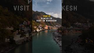 Top 17 Place To Visit In Rishikesh