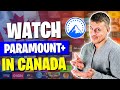 How to watch paramount plus in canada a guide to accessing  streaming easily