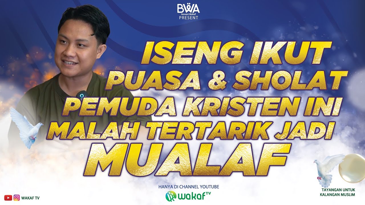 ISENG IKUT PUASA & SHOLAT, PEMUDA KRISTEN INI MALAH TERTARIK JADI MUALAF