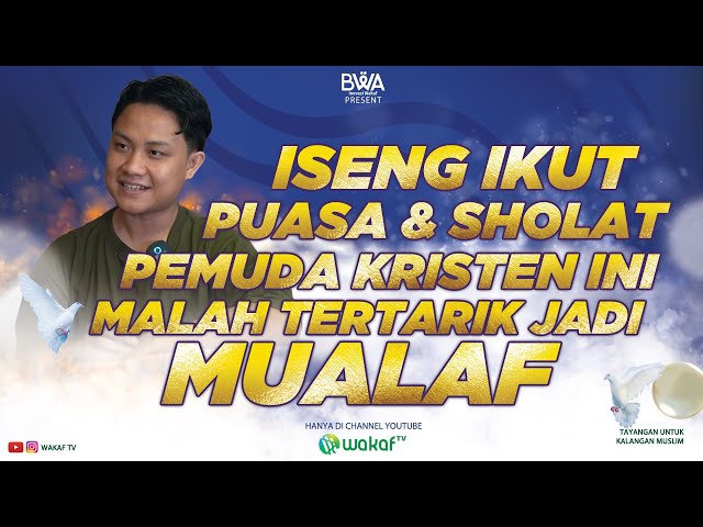 ISENG IKUT PUASA u0026 SHOLAT, PEMUDA KRISTEN INI MALAH TERTARIK JADI MUALAF class=