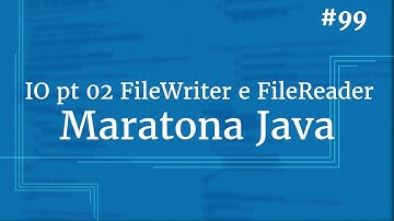 Curso Java Completo - Aula 99: IO pt 02 FileWriter e FileReader