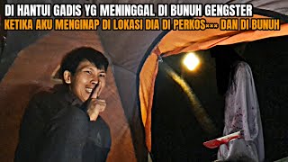 CAMPING HOROR: MENGERIKAN SAAT DI TEROR HANTU PENUH DENDAM SAAT MENGINAP DI LOKASI DIA MENIGGAL