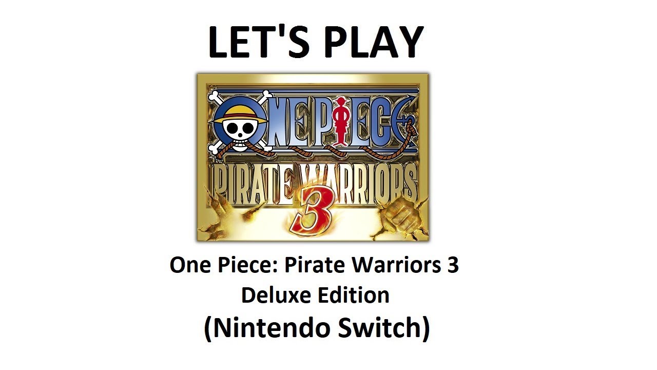 ONE PIECE Pirate Warriors 3 Deluxe Edition for Nintendo Switch - Nintendo  Official Site