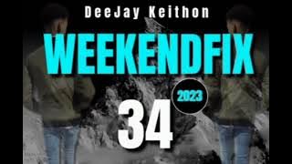 Dj Keithon - WeekendFix 34 2023