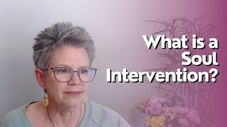 What is a Soul Intervention?
