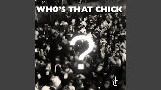 WHO'S THAT CHICK? (feat. Bella Dali) (Edit)