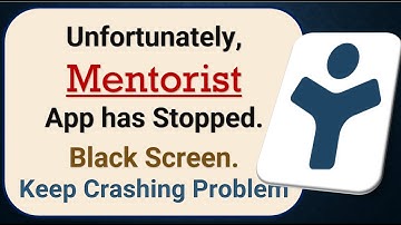 How To Fix Unfortunately, Mentorist App has stopped | Keeps Crashing Problem in Android