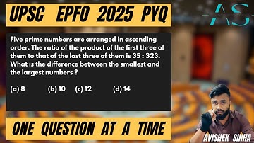 Five prime numbers are arranged in ascending order | UPSC EPFO 2025 PYQ | AVISHEK SINHA |