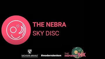 The Inspiring Six – The Nebra Sky Disc – UNESCO World Heritage in Saxony-Anhalt