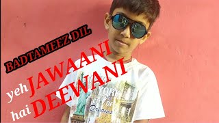 Badtameez Dil Maane Na l yeh jawani hai deewani I Dance video