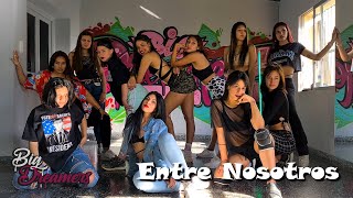 Entre Nosotros - Tiago PZK, LIT killah | Big Dreamers Danza 2021| Coreografia Profe Ariana Mendez