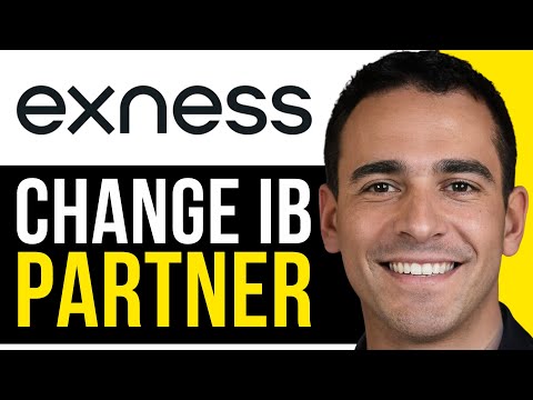 How To Change IB Partner In Exness Step By Step Guide