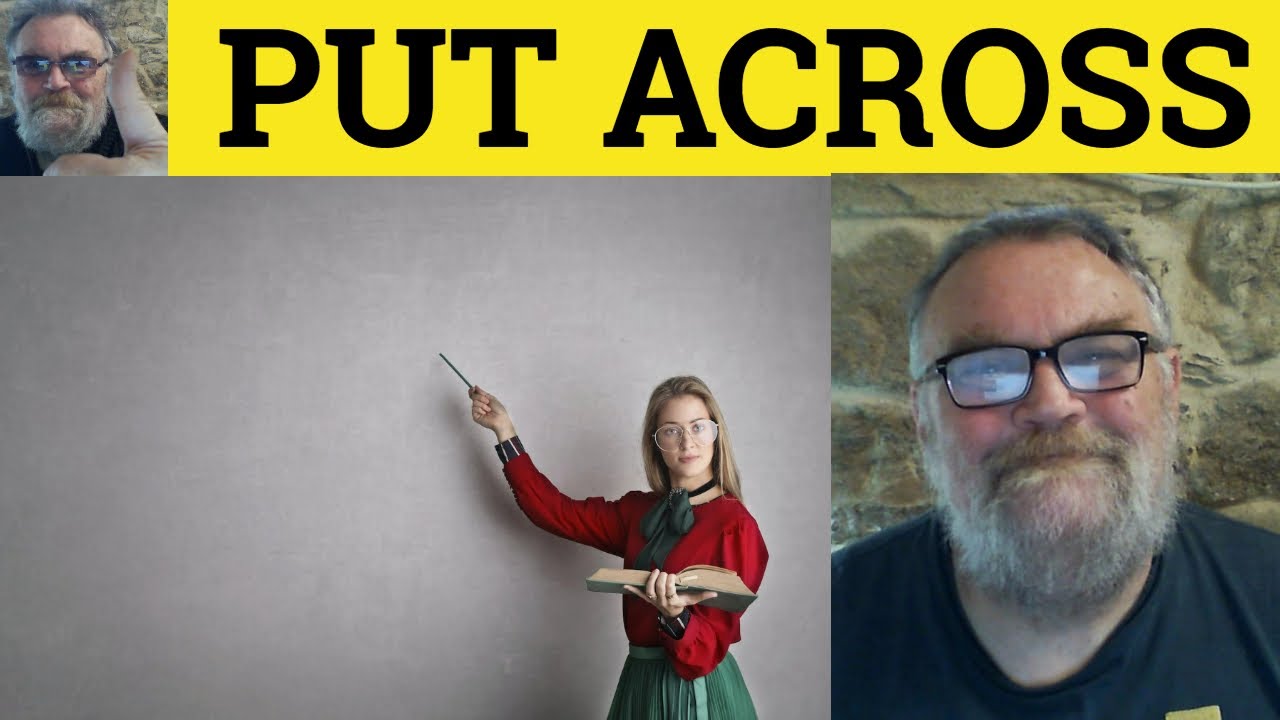 🔵 Put Across Meaning - Put Across Definition - Put Across Examples - Phrasal Verbs - Put Across