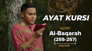 AYAT KURSI Surah Al Baqarah ayat 255-257 | Usep Fauzi