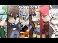  the 6 gods  gacha life trend  collab  not og 