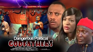 Dangerous Political Godfathers Pt 2 - Nigerian Movies