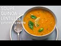 Recette de soupe lentilles  quinoa  pankaj sharma