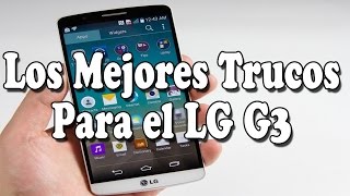 Trucos Ocultos para el LG G3 | 10 Trucos y Consejos | Tips & Tricks