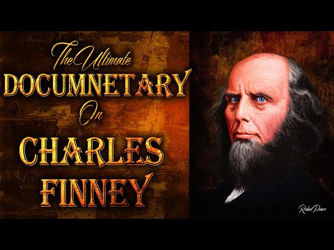 The Ultimate Documentary on Charles G Finney with Insight