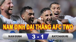 Nam Định thắng thuyết phục Ratchaburi 3-1 – Khởi đầu ấn tượng tại đấu trường quốc tế