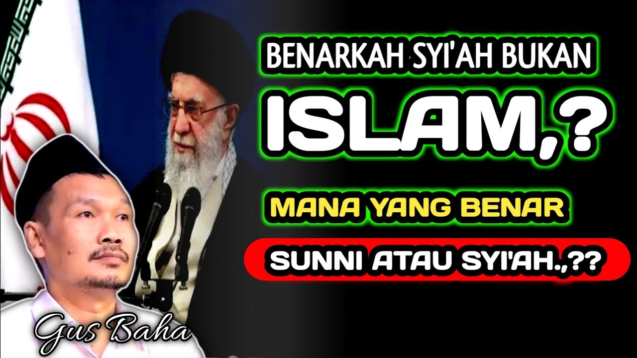 Benarkah SYI'AH Bukan Islam? manakah Yang Benar Sunni Atau SYI'AH‼️Gus Baha