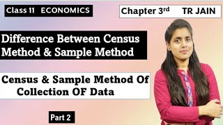Difference Between Census Method and Sample Method || Chapter 3 | Part 2 | Class 11 Economics