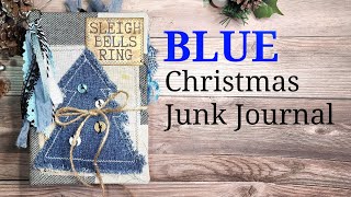 Christmas Junk Journal Ideas and Flip Through. #junkjournalideas #flipthrough #bluechristmas
