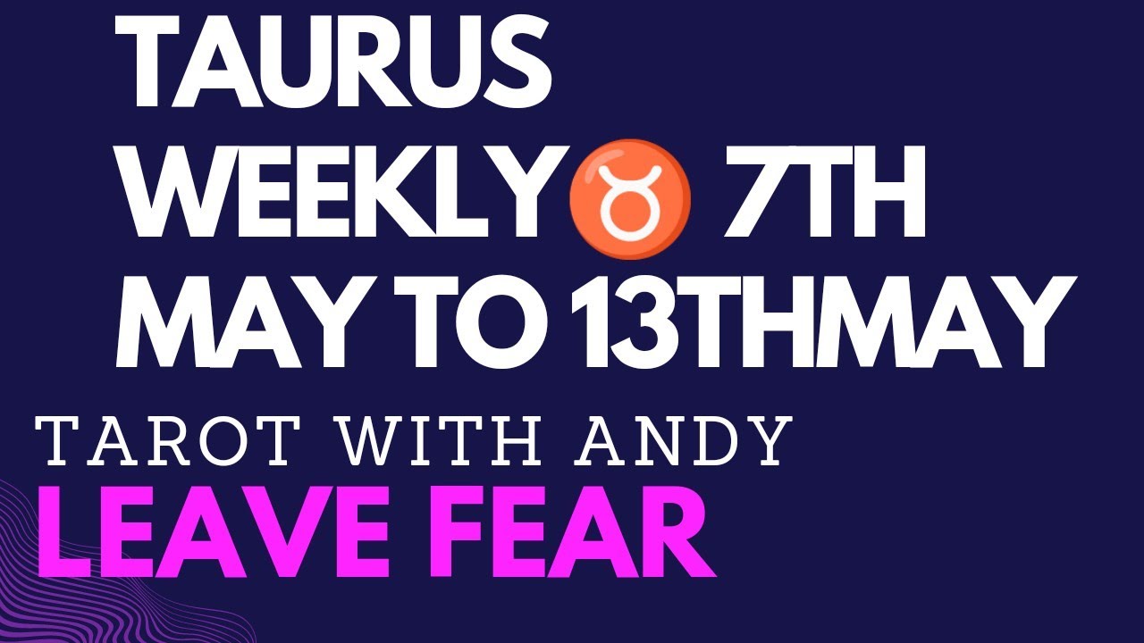 TAURUS ♉ WEEKLY TAROT,(Drop Fear ) ,7thmay to 13th may , TAROT WITH