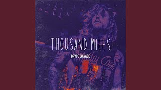 Thousand Miles - Bryce Savage