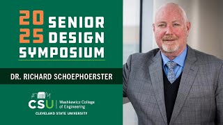 Senior Design Symposium 2025: Dr. Richard Schoephoerster